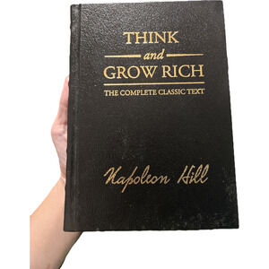 Think and Grow Rich: The Complete Classic Text Success Self Help